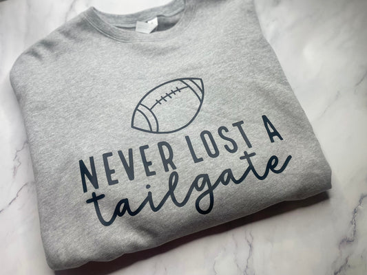 Never Lost A Tailgate Sweatshirt