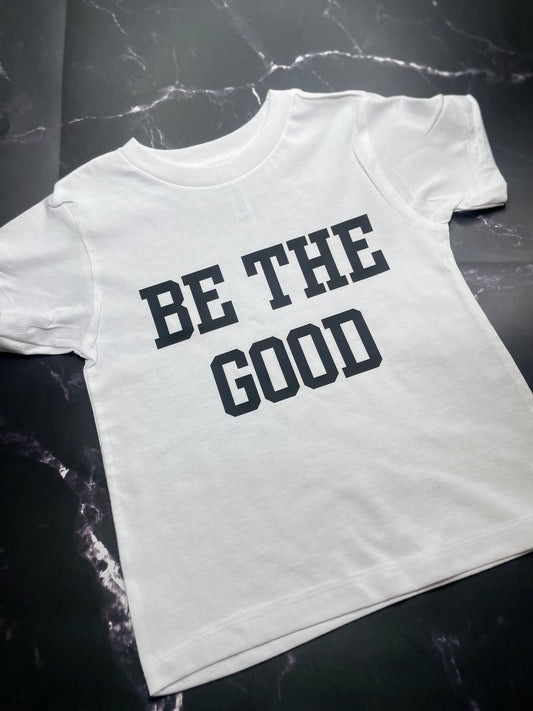 Be The Good- Toddler Tee